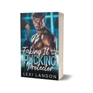 Faking It With My Hockey Protector A Brother’s Best Friend Romance
